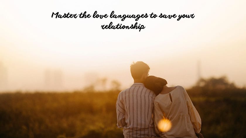 A couple looking into the sunset with words master the love language to save your relationship on top of the couple.
